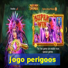 jogo perigoos